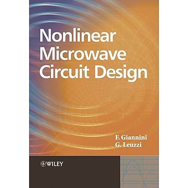 Non-linear Microwave Circuit Design, Franco Giannini, Giorgio Leuzzi