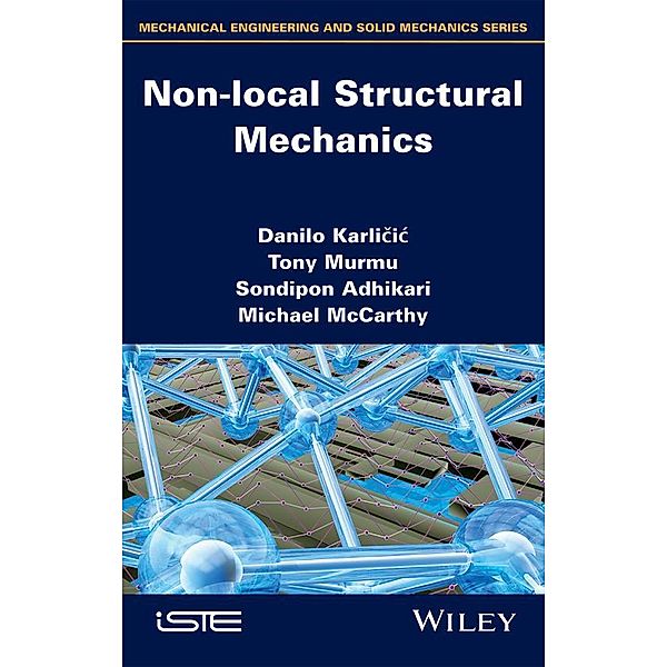 Non-local Structural Mechanics, Danilo Karlicic, Tony Murmu, Sondipon Adhikari, Michael McCarthy
