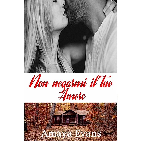Non negarmi il tuo amore, Amaya Evans