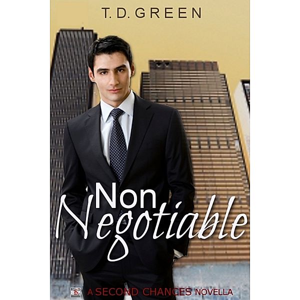 Non-Negotiable, T. D. Green