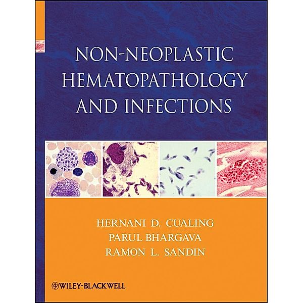 Non-Neoplastic Hematopathology and Infections, Hernani Cualing, Parul Bhargava, Ramon L. Sandin