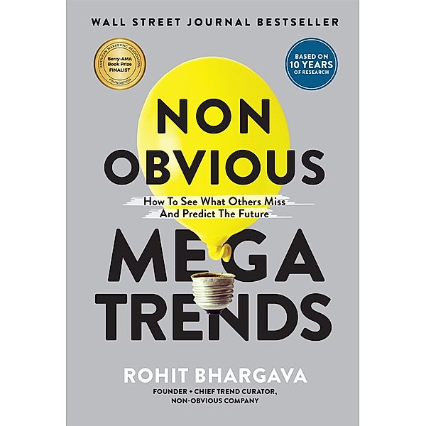 Non-Obvious Trends Series: 10 Non Obvious Megatrends, Rohit Bhargava