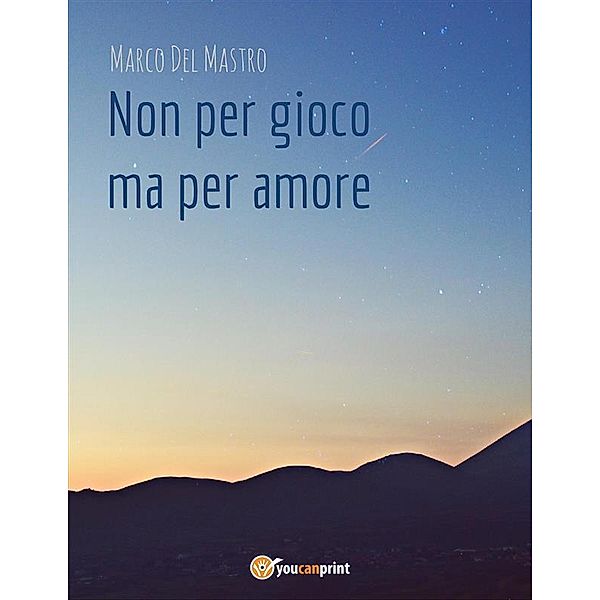 Non per gioco ma per amore, Marco Del Mastro