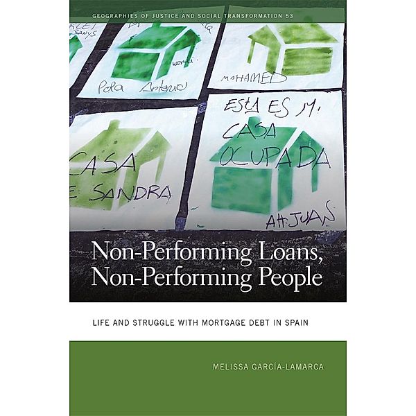 Non-Performing Loans, Non-Performing People / Geographies of Justice and Social Transformation Ser. Bd.53, Melissa García-Lamarca