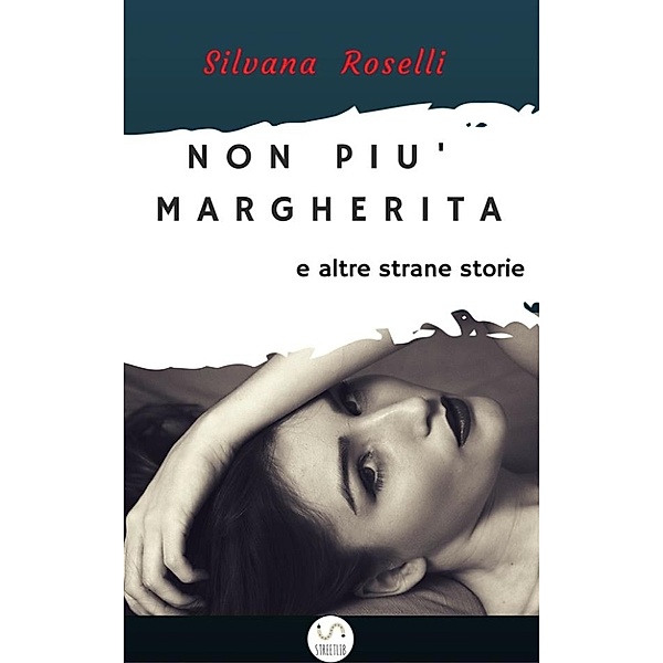 Non più Margherita, Silvana Roselli