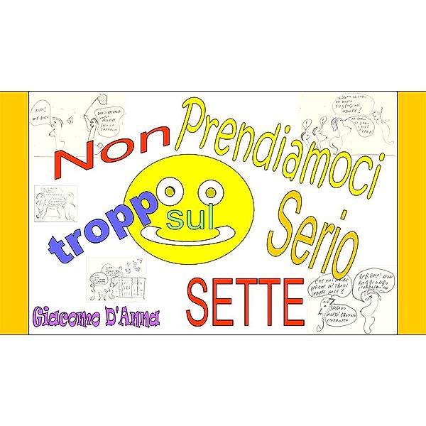 Non prendioamoci troppo sul serio! 7, Giacomo D'Anna