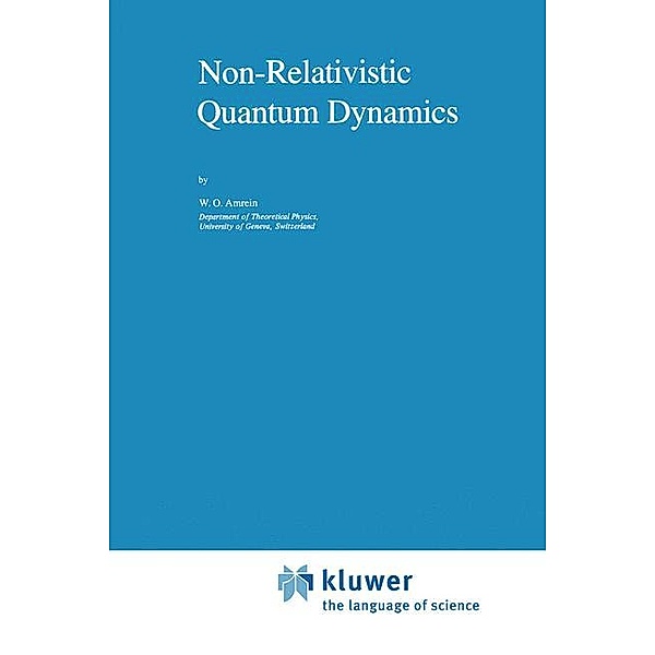 Non-Relativistic Quantum Dynamics, W. O. Amrein