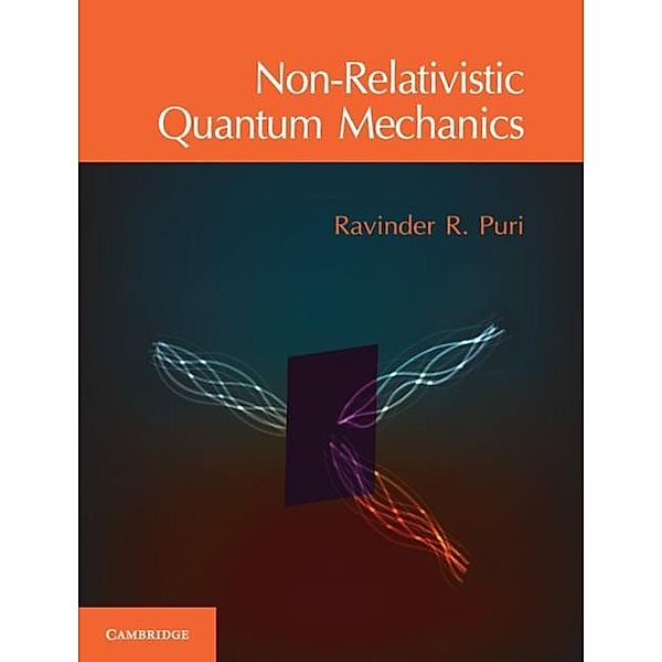 Non-Relativistic Quantum Mechanics, Ravinder R. Puri