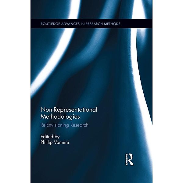Non-Representational Methodologies / Routledge Advances in Research Methods
