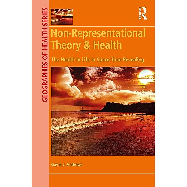 Non-Representational Theory & Health, Gavin J. Andrews