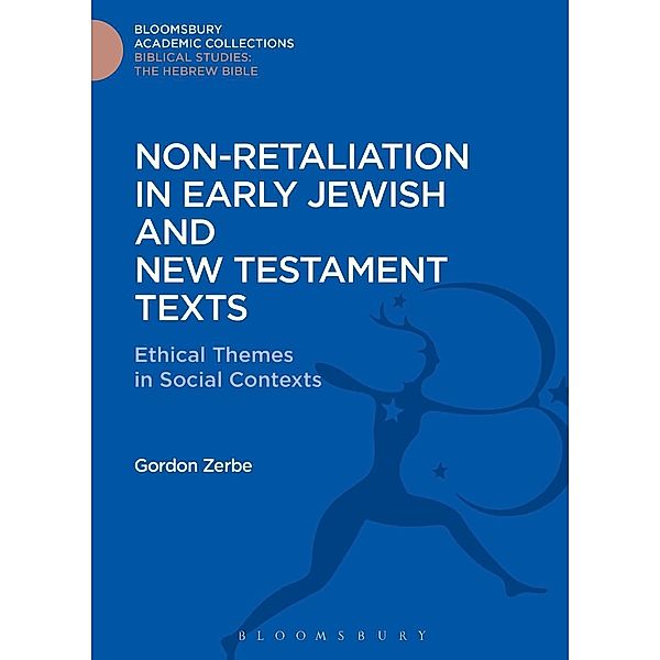 Non-Retaliation in Early Jewish and New Testament Texts, Gordon Zerbe