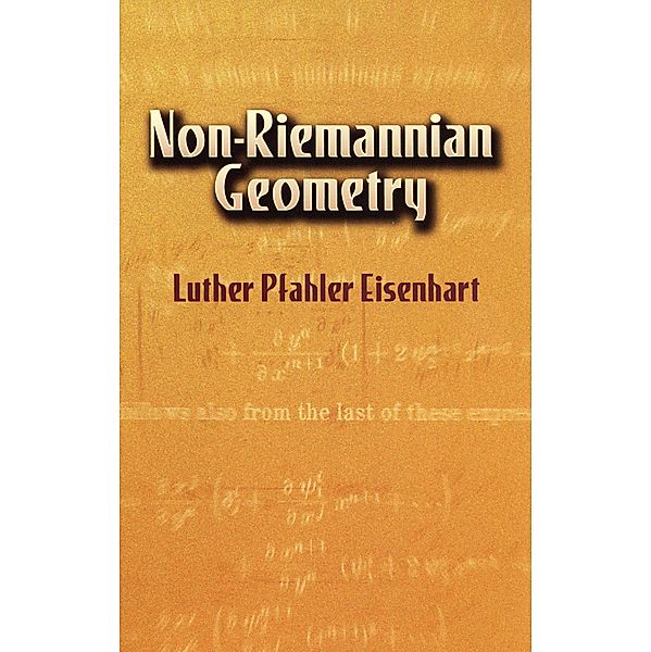 Non-Riemannian Geometry, Luther Pfahler Eisenhart