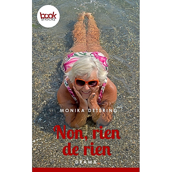 Non, rien de rien / Die 'booksnacks' Kurzgeschichten Reihe Bd.33, Monika Detering