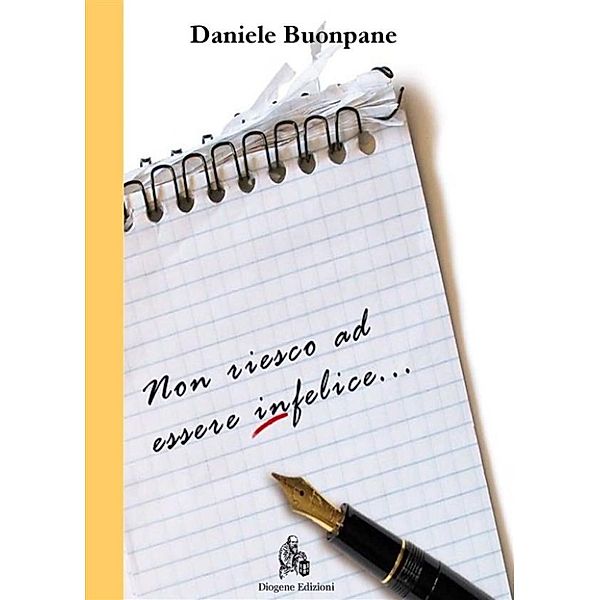 Non riesco ad essere infelice, Daniele Buonpane