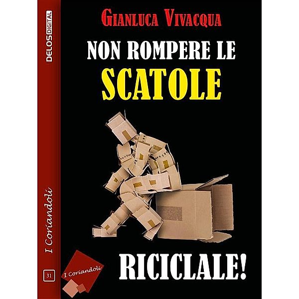 Non rompere le scatole... riciclale!, Gianluca Vivacqua