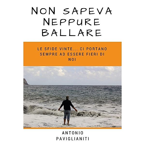 Non sapeva neppure ballare, Antonio Paviglianiti