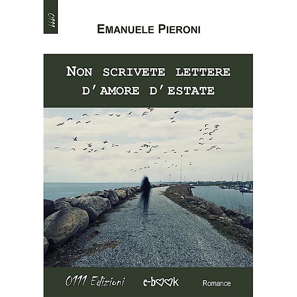 Non scrivete lettere d'amore d'estate, Emanuele Pieroni