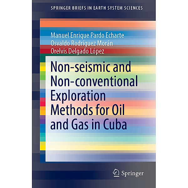 Non-seismic and Non-conventional Exploration Methods for Oil and Gas in Cuba, Manuel Enrique Pardo Echarte, Osvaldo Rodríguez Morán, Orelvis Delgado López