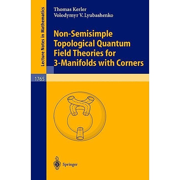 Non-Semisimple Topological Quantum Field Theories for 3-Manifolds with Corners, Volodymyr V. Lyubashenko, Thomas Kerler