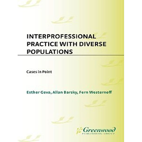 Non-Series: Interprofessional Practice with Diverse Populations, Allan Barsky, Esther Geva, Fern Westernoff
