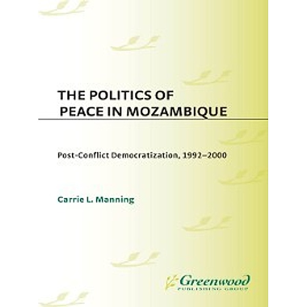 Non-Series: The Politics of Peace in Mozambique, Carrie Manning