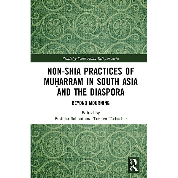 Non-Shia Practices of Mu¿arram in South Asia and the Diaspora