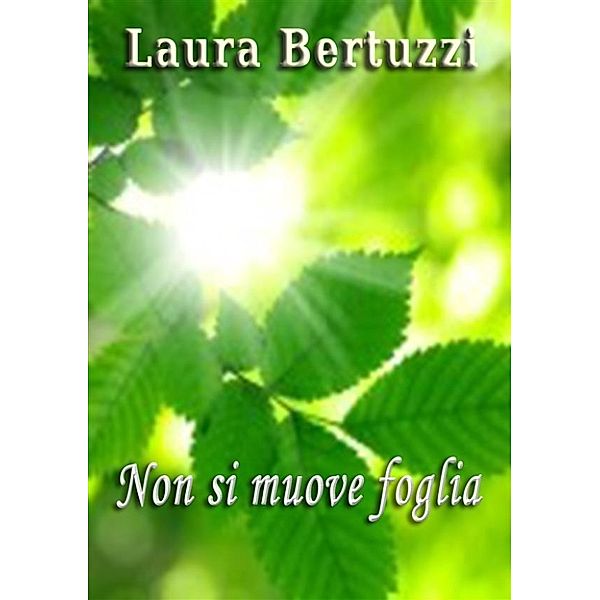 Non si muove foglia, Laura Bertuzzi