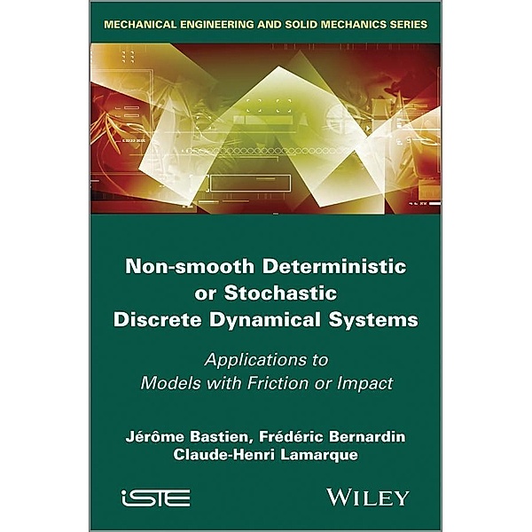 Non-Smooth Deterministic or Stochastic Discrete Dynamical Systems, Jerome Bastien, Frederic Bernardin, Claude-Henri Lamarque