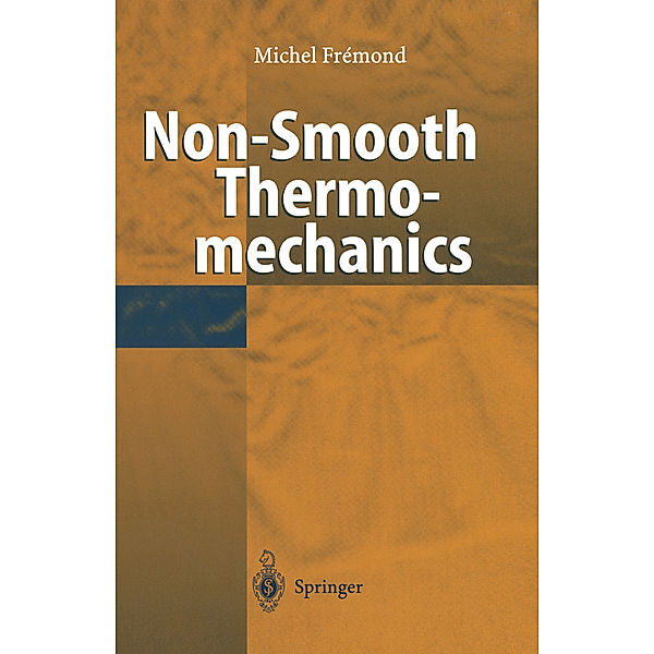 Non-Smooth Thermomechanics, Michel Fremond