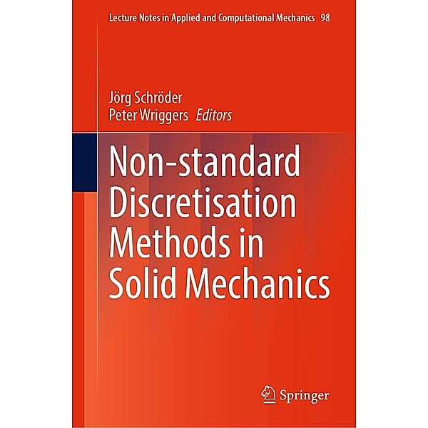 Non-standard Discretisation Methods in Solid Mechanics / Lecture Notes in Applied and Computational Mechanics Bd.98