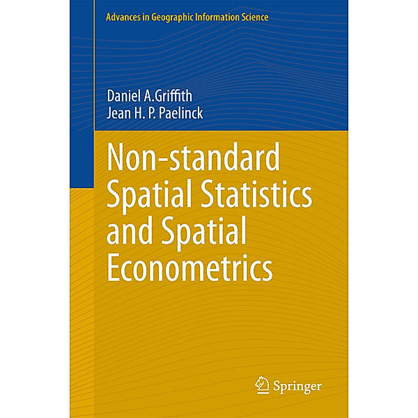 Non-standard Spatial Statistics and Spatial Econometrics, Daniel A. Griffith, Jean H. P. Paelinck