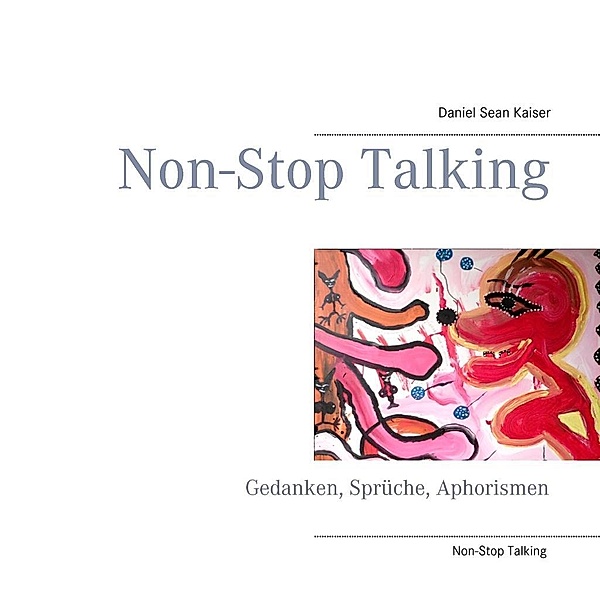 Non-Stop Talking, Daniel Sean Kaiser