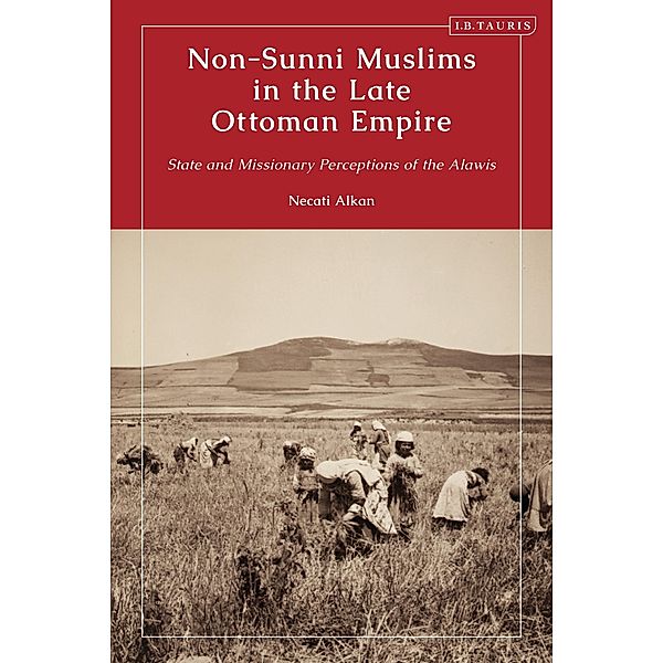 Non-Sunni Muslims in the Late Ottoman Empire, Necati Alkan