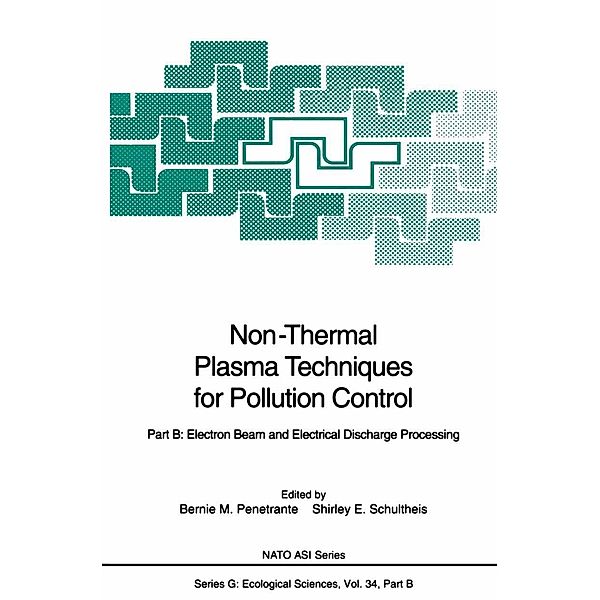 Non-Thermal Plasma Techniques for Pollution Control / Nato ASI Subseries G: Bd.34