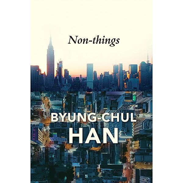 Non-things, Byung-Chul Han