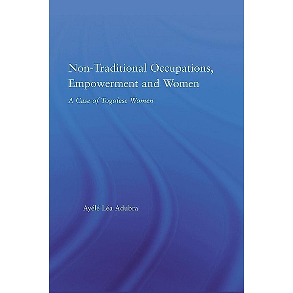 Non-Traditional Occupations, Empowerment, and Women, Ayélé Léa Adubra