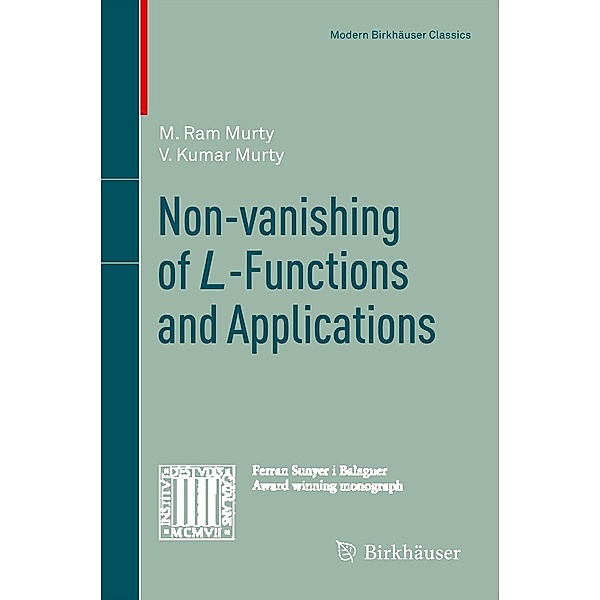 Non-vanishing of L-Functions and Applications / Modern Birkhäuser Classics, M. Ram Murty, V. Kumar Murty