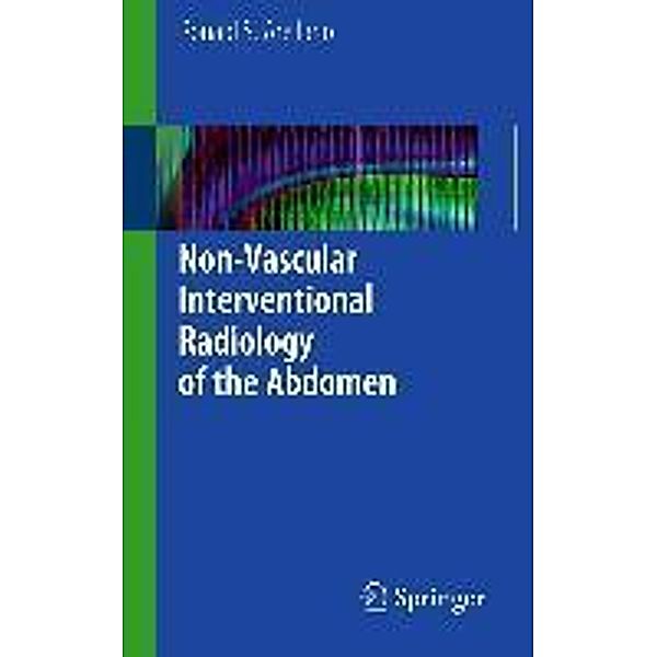 Non-Vascular Interventional Radiology of the Abdomen, Ronald S. Arellano
