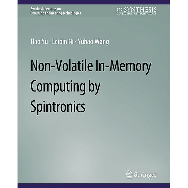 Non-Volatile In-Memory Computing by Spintronics, Hao Yu, Leibin Ni, Yuhao Wang