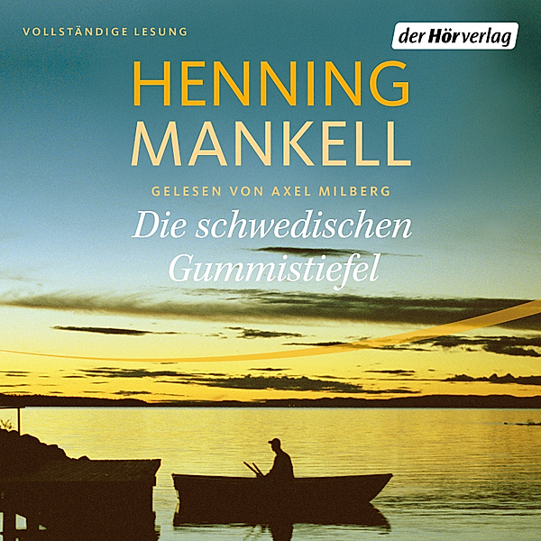 Non-Wallander - 6 - Die schwedischen Gummistiefel, Henning Mankell