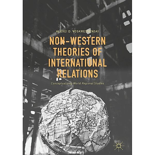 Non-Western Theories of International Relations / Progress in Mathematics, Alexei D. Voskressenski