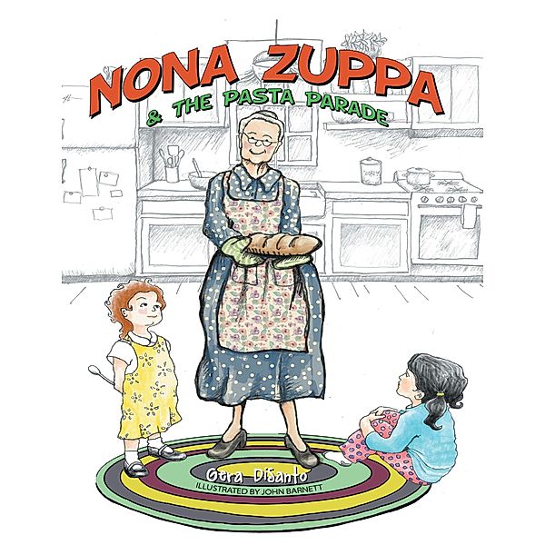 Nona Zuppa & the Pasta Parade, Gera Disanto, John Barnett