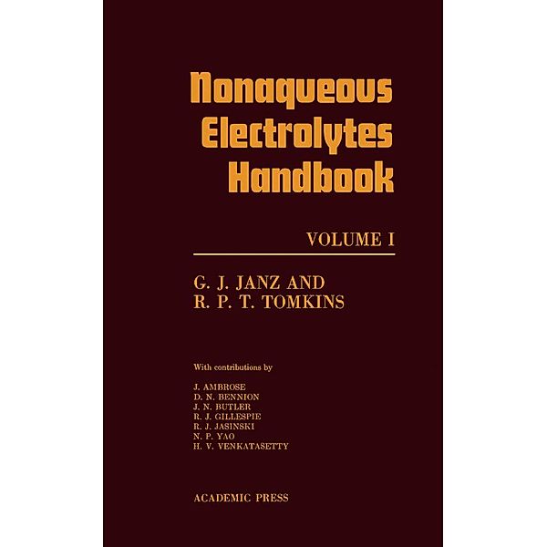 Nonaqueous Electrolytes Handbook, G. J. Janz