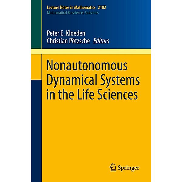 Nonautonomous Dynamical Systems in the Life Sciences / Lecture Notes in Mathematics Bd.2102