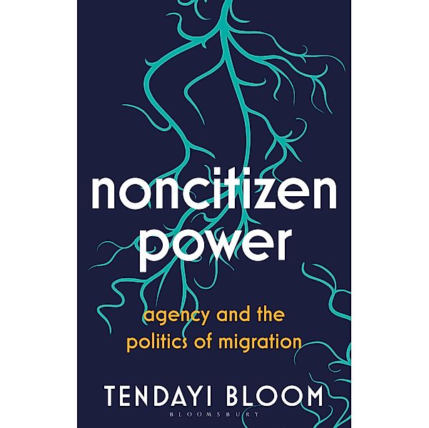 Noncitizen Power, Tendayi Bloom
