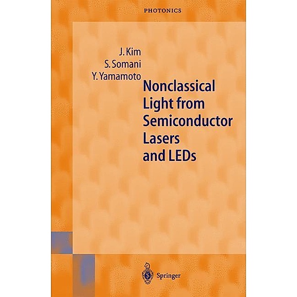 Nonclassical Light from Semiconductor Lasers and LEDs, Jungsang Kim, Seema Somani, Yoshihisa Yamamoto