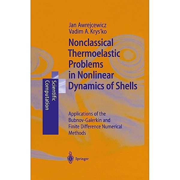 Nonclassical Thermoelastic Problems in Nonlinear Dynamics of Shells / Scientific Computation, Jan Awrejcewicz, Vadim A. Krysko