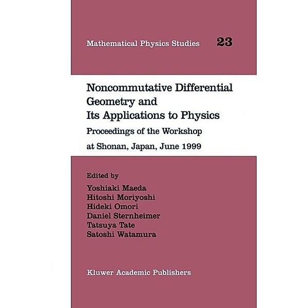 Noncommutative Differential Geometry and Its Applications to Physics / Mathematical Physics Studies Bd.23
