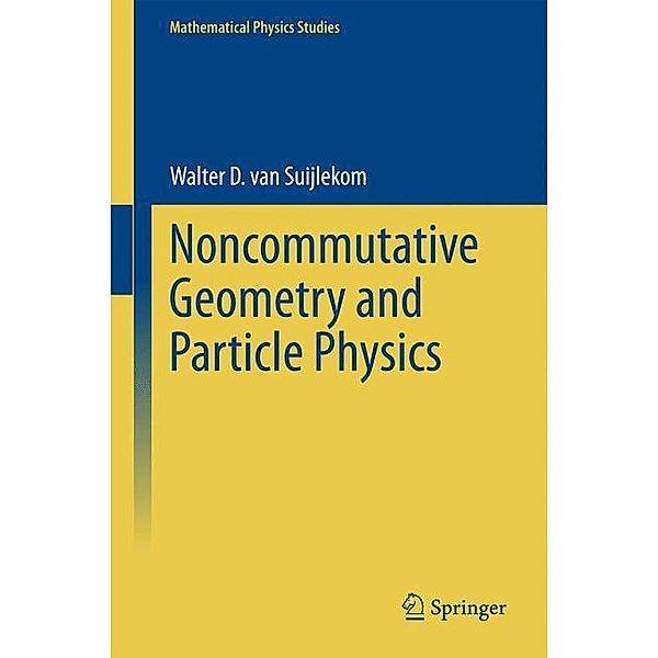 Noncommutative Geometry and Particle Physics, Walter D. van Suijlekom