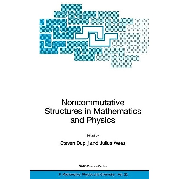Noncommutative Structures in Mathematics and Physics / NATO Science Series II: Mathematics, Physics and Chemistry Bd.22